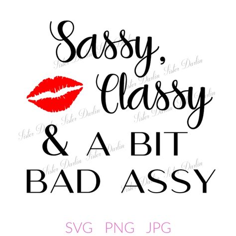 Sassy Classy Quote Svg Sassy Svg Girly Svg Sassy Quote Cricut Cut File