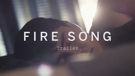 Fire Song Trailer Festival 2015 Youtube
