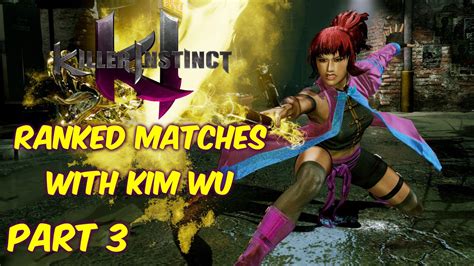 Killer Instinct Ranked Matches With Kim Wu Part 3 Youtube
