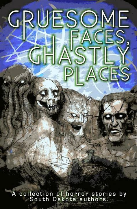 gruesome faces ghastly places sdpb radio