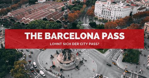 barcelona pass lohnt sich der city pass erfahrungen review