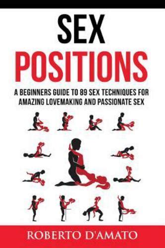 Sex Positions A Beginners Guide To 89 Sex Techniques For Amazing