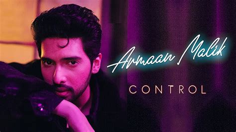 control lyrics armaan maliks debut english single