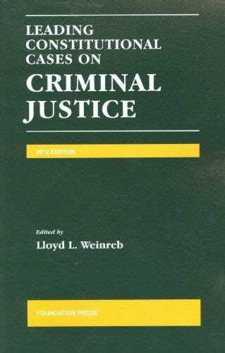 leading constitutional cases on criminal justice by lloyd l weinreb ebay
