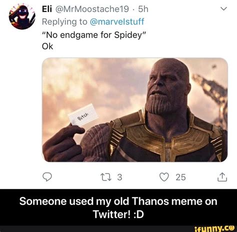 Someone Used My Old Thanos Meme On Twitter D Ifunny