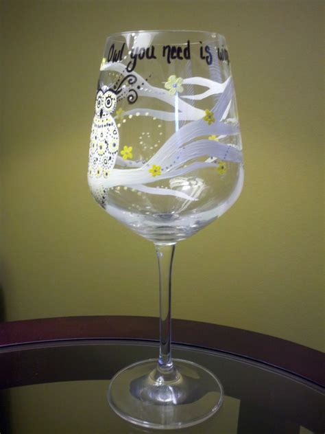 Hand Painted Wine Glass Owl You Need Is Wine By Chelsileesdesigns
