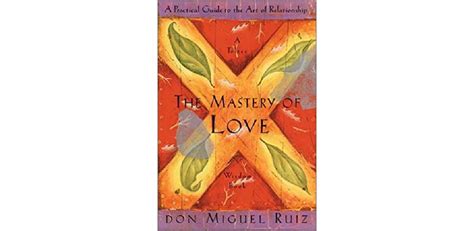 the mastery of love a practical guide to the art of