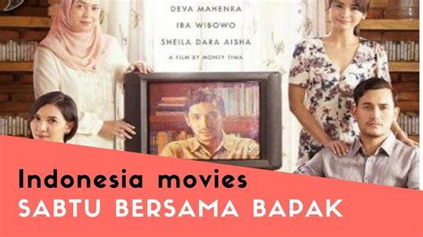 Film Indonesia Terbaru 2017 Sabtu Bersama Bapak 2017