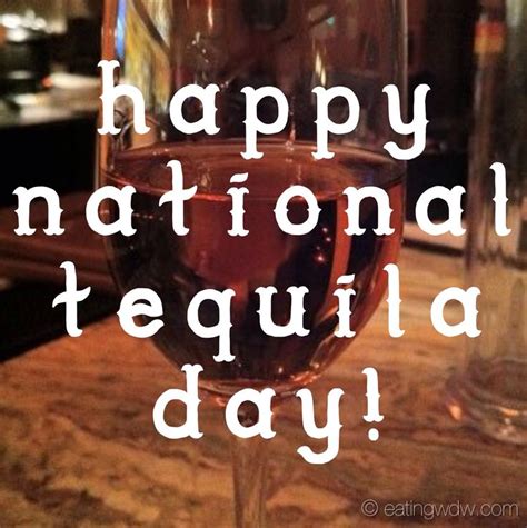 happy national tequila day eating wdw news articles pinterest