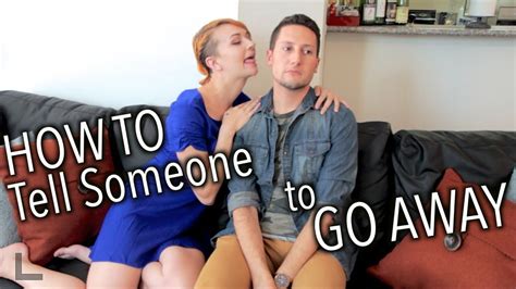 how to tell someone to go away ft haltiamava youtube