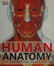 human anatomy  definitive visual guide   borrow   internet