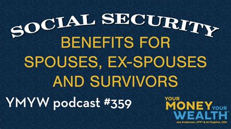 social security benefits for spouses ex spouses and survivors your