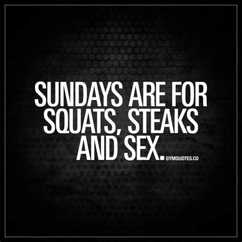 sundays are for squats steaks and sex funny gym squat and steak