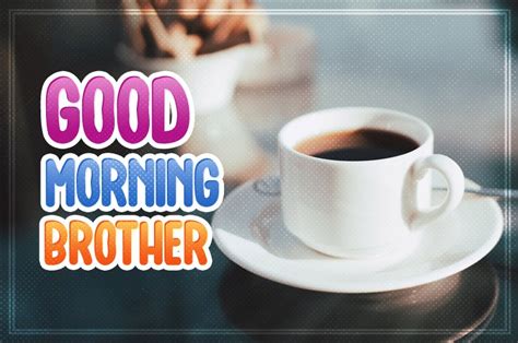 Good Morning Brother Images