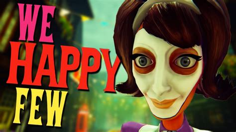 Just Smile And Be Happy We Happy Few 1 Youtube