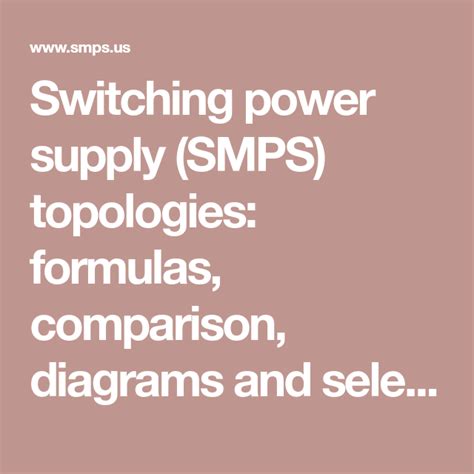 switching power supply smps topologies formulas comparison diagrams  selection guide