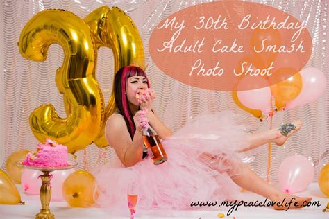 My 30th Birthday Adult Cake Smash Photo Shoot Life And Travel With