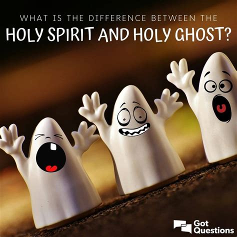 difference   holy spirit  holy ghost gotquestionsorg