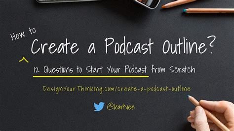 create  podcast outline   start  podcast series