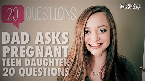 dad asks pregnant teen daughter 20 questions our story part 2 youtube