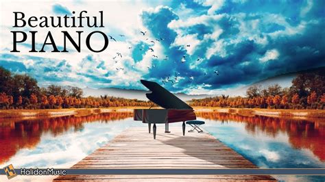 beautiful piano music relaxing modern piano youtube