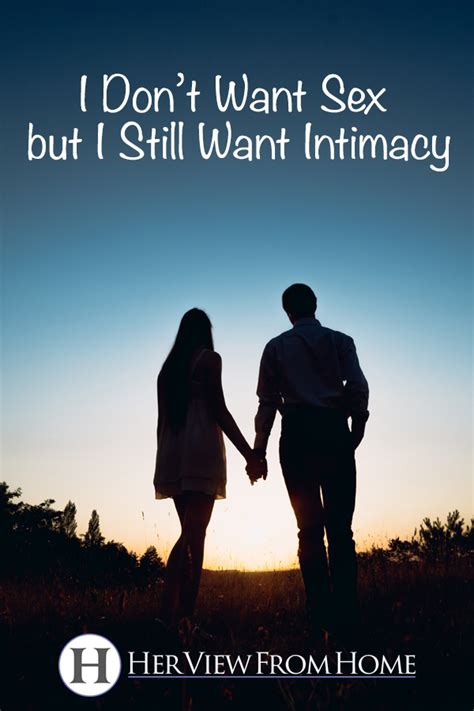 i don t want sex but i still want intimacy her view from home