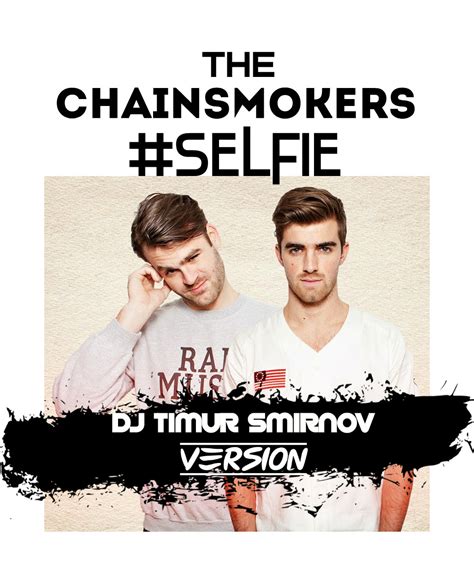 The Chainsmokers Selfie Timur Smirnov Radio Edit Dj Timur Smirnov