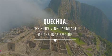 quechua  surviving language    empire gvi uk
