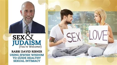 using jewish wisdom to guide healthy sexual intimacy american jewish
