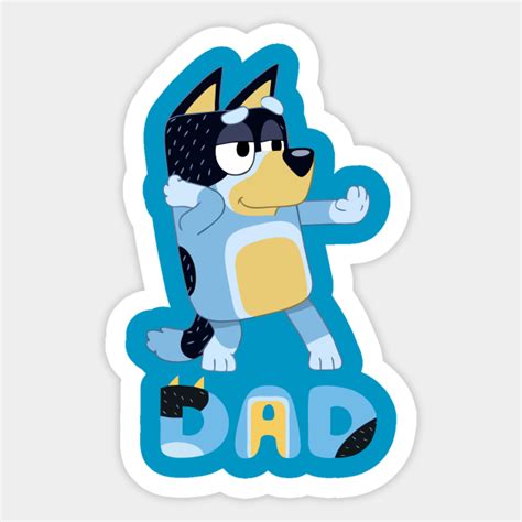 bluey dad bluey dad sticker teepublic