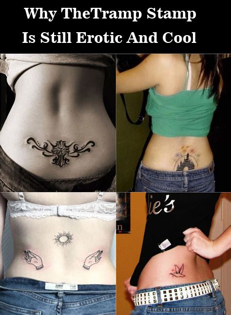 Why The Tramp Stamp Is Still Erotic And Cool Stamp Tramp Tattoo