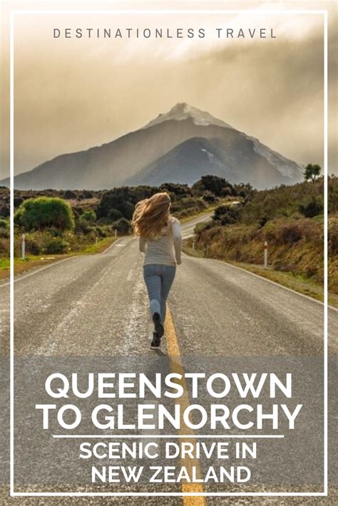 ultimate guide   drive  queenstown  glenorchy  zealand travel guide travel