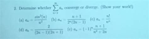 Solved Determine Whether Sigma Infinity N 1 A N Converge