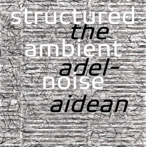 structured ambient noise theadelaidean