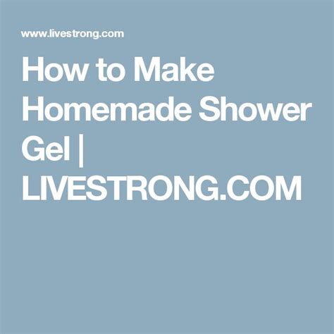 How To Make Homemade Shower Gel Homemade Shower Gel Shower Gel How