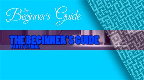 beginners guide gameplay parte  youtube