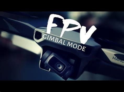 mavic mini fpv gimbal mode      dji drones youtube