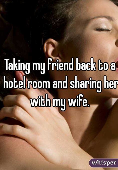 Taking My Friend Back To A Hotel Room And Sharing Her With