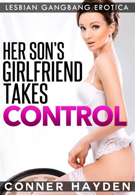 Her Sons Girlfriend Takes Control Ebook By Conner Hayden Epub Book