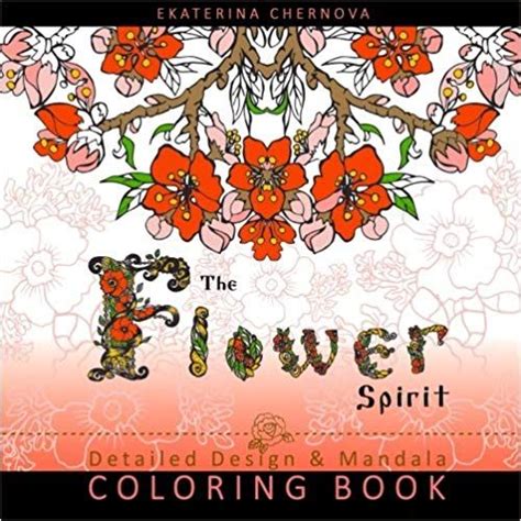 the flower spirit detailed design and mandala coloring book 9781519467263