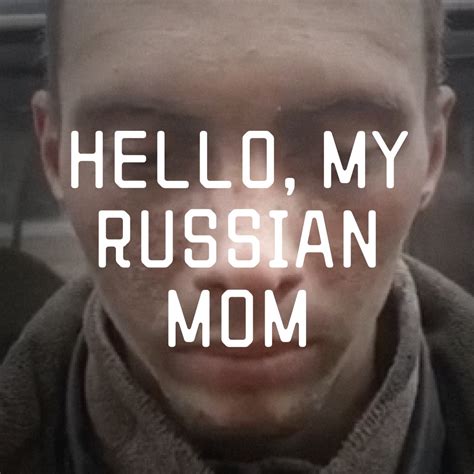 hello my russian mom