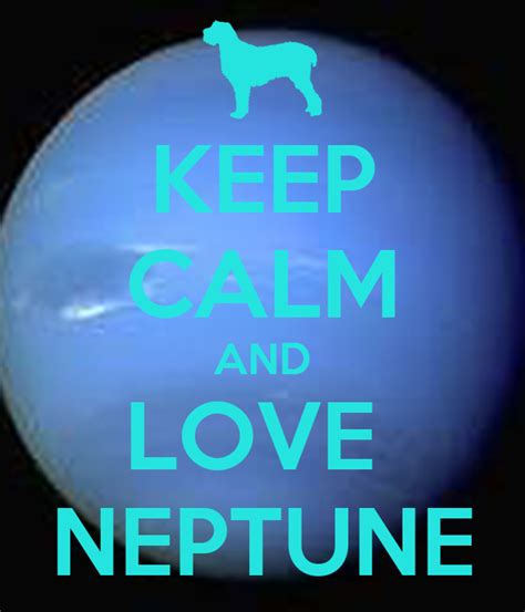 Keep Calm And Love Neptune Poster Keep Calm O Matic