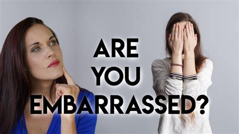 embarrassment how to handle being embarrassed emotions and self