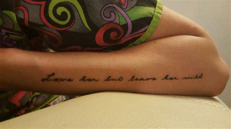 Love Her But Leave Her Wild Wild Tattoo Tattoo Quotes Tattoos For Women