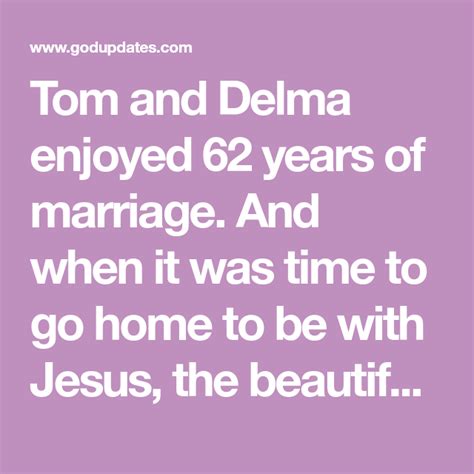 tom and delma enjoyed 62 years of marriage and when it