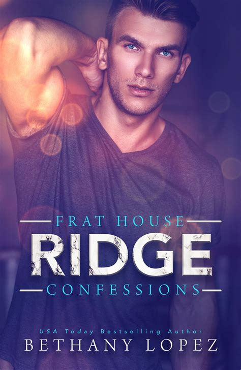 Spotlight Frat House Confessions Ridge By Bethany Lopez — What Is
