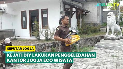kejati diy lakukan penggeledahan kantor jogja eco wisata youtube