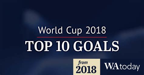 Video World Cup 2018 Top 10 World Cup Goals