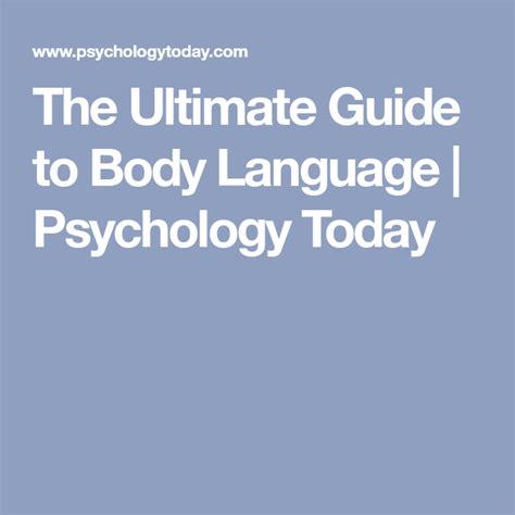the ultimate guide to body language psychology today body language