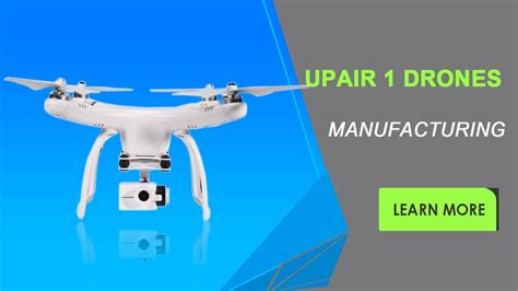 upair drones manufacturing youtube